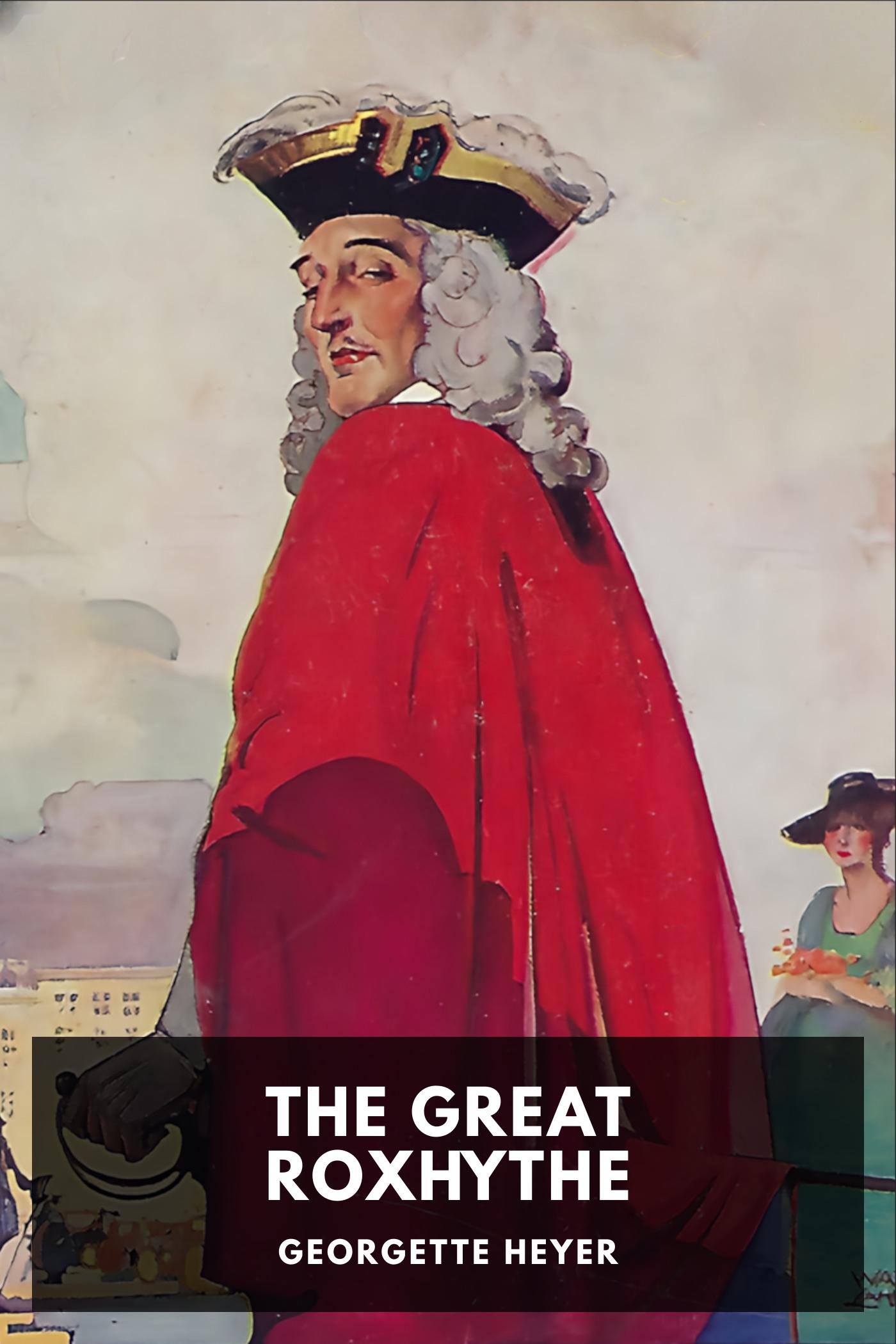 The Great Roxhythe - Georgette Heyer